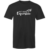 My Skin Is Expensive - T-Shirt