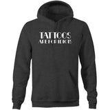 Tattoos Are For Idiots - Pocket Hoodie