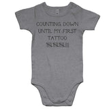Counting Down Untill My First Tattoo - Baby Onesie Romper