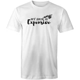 My Skin Is Expensive - T-Shirt